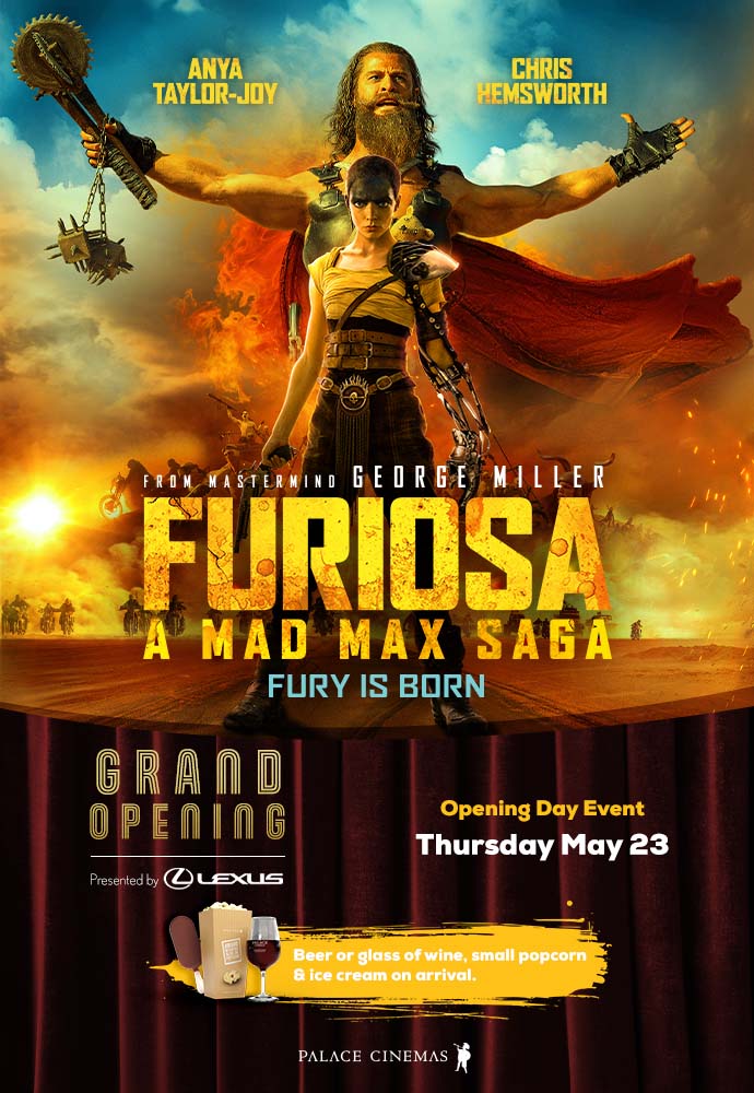 Furiosa: A Mad Max Saga | Lexus Grand Opening - Palace Cinemas