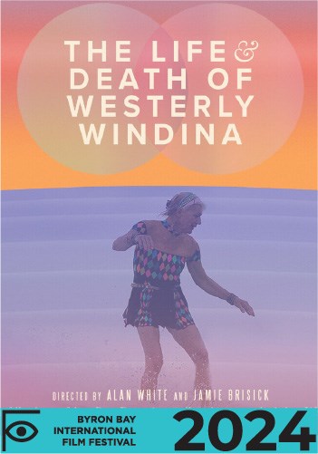 BBFF24: The Life and Death of Westerly Windina